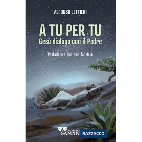 A tu per tu. Gesù dialoga con il Padre