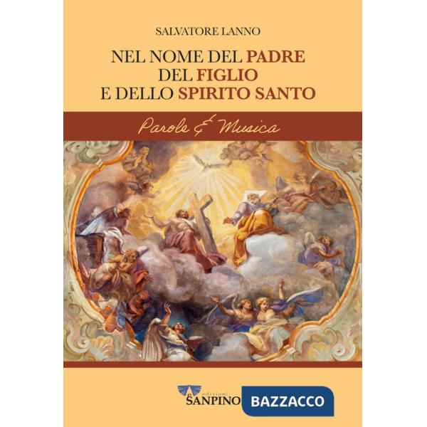 Nel nome del Padre, del Figlio e dello Spirito Santo. Parole e musica