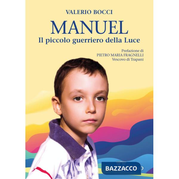 Manuel. Il piccolo guerriero della luce