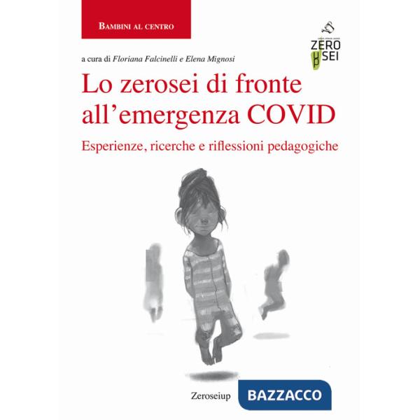 Zerosei di fronte all'emergenza COVID. Esperienze, ricerche e riflessioni pedagogiche (Lo)