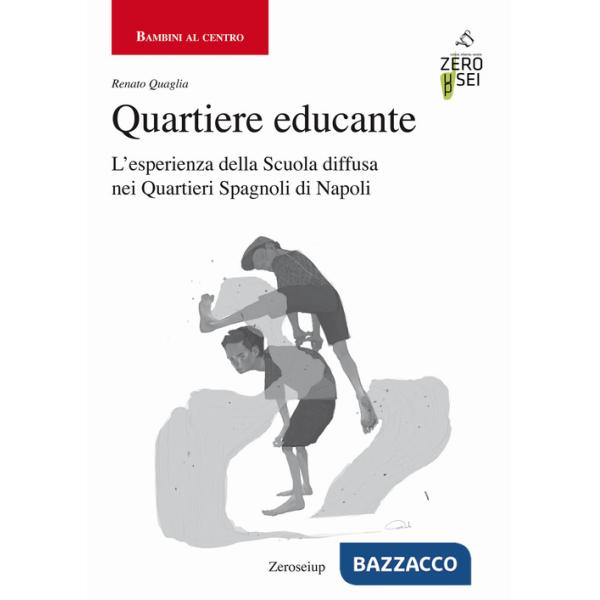 Quartiere educante. L'esperienza della Scuola diffusa nei Quartieri Spagnoli di Napoli
