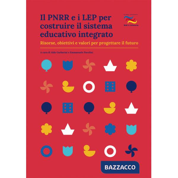 PNRR e i LEP per costruire il sistema educativo integrato. Risorse, obiettivi e valori per progettare il futuro (Il)