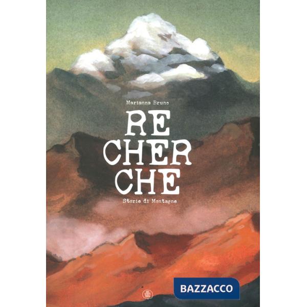 Recherche. Storie di montagne. Ediz. a colori