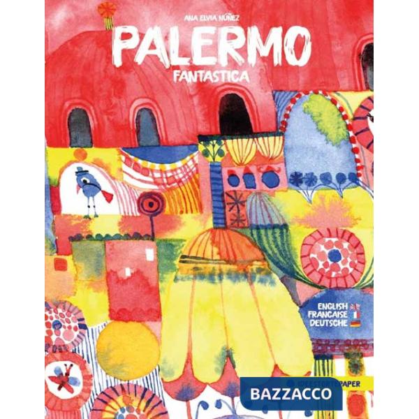 Palermo fantastica. Ediz. italiana, inglese, francese e tedesca