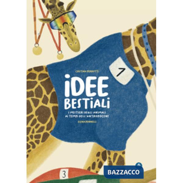 Idee bestiali. I mestieri degli animali ai tempi dell'antropocene. Ediz. a colori