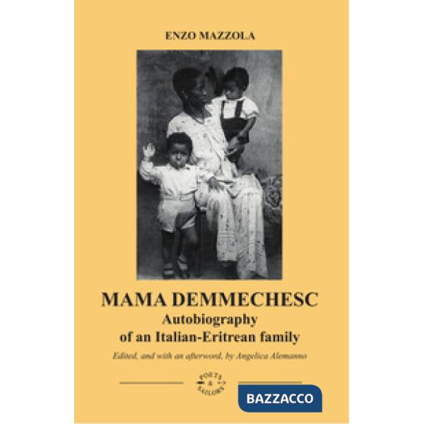 Mama Demmechesc. Autobiography of an Italian-Eritrean family