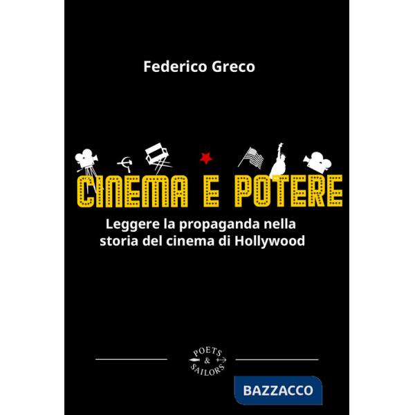 Cinema e potere. Leggere la propaganda nella storia del cinema di Hollywood