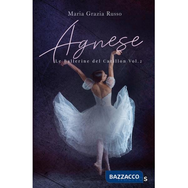 Agnese. Le ballerine del Carillon. Vol. 2