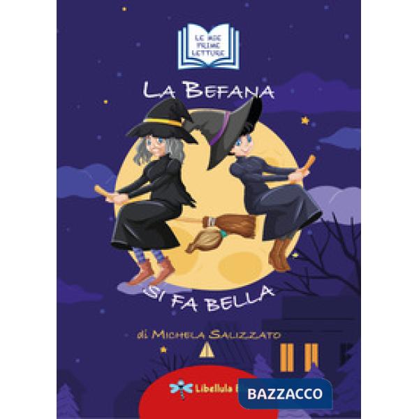 Befana si fa bella. Ediz. illustrata (La)