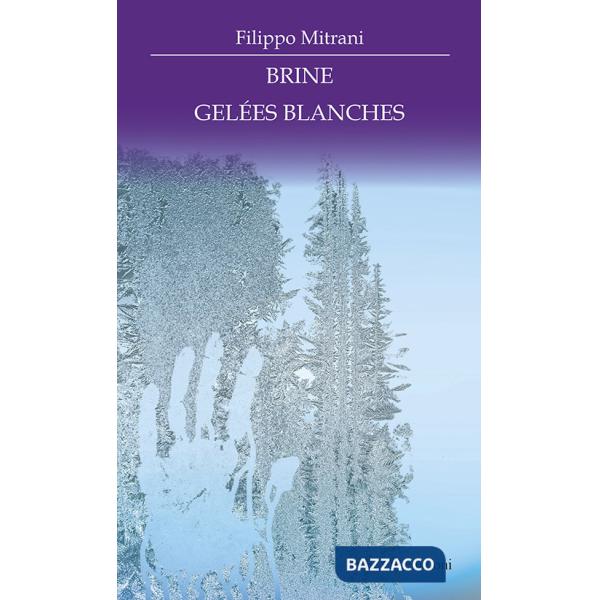 Brine. Gelées blanches. Ediz. italiana e francese