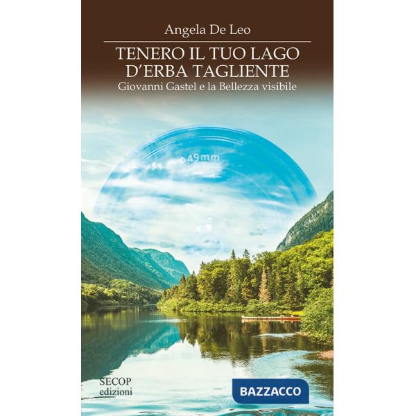 Tenero il tuo lago di erba tagliente. Giovanni Gastel e la bellezza visibile