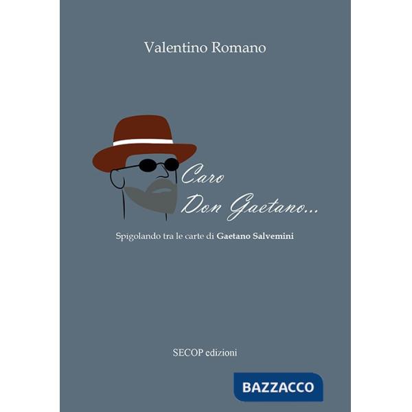 Caro don Gaetano... Spigolando tra le carte di Gaetano Salvemini