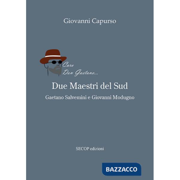 Due maestri del Sud. Gaetano Salvemini e Giovanni Modugno