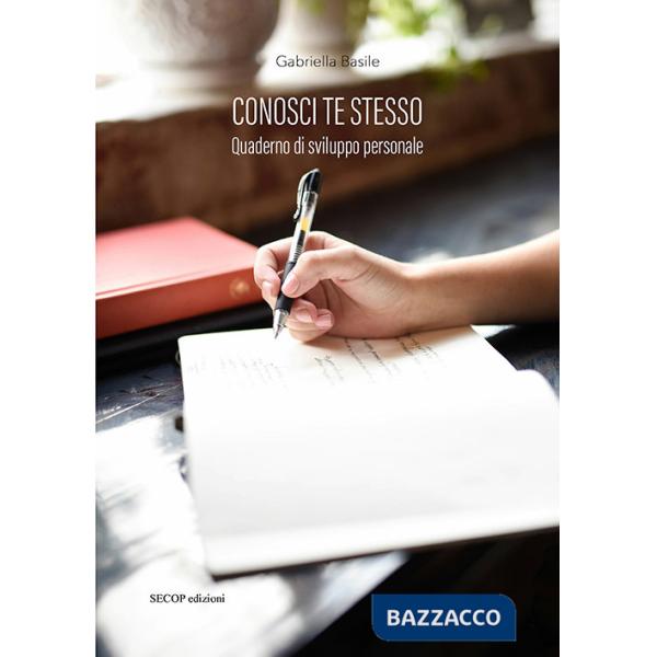 Conosci te stesso. Quaderno di sviluppo personale
