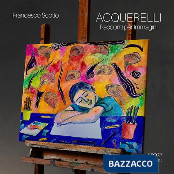 Acquerelli. Racconti per immagini. Ediz. illustrata