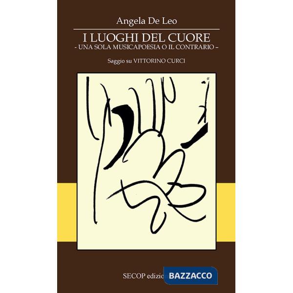 Luoghi dei cuore. Una sola musicapoesia o il contrario. Saggio su Vittorino Curci (I)