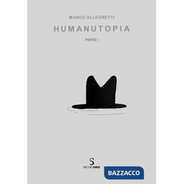 Humanutopia. Ediz. illustrata. Vol. 1