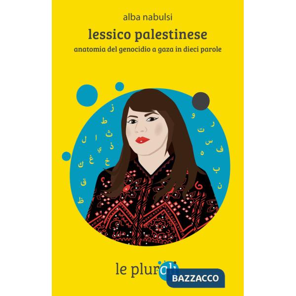 Lessico palestinese. Anatomia del genocidio a Gaza in dieci parole