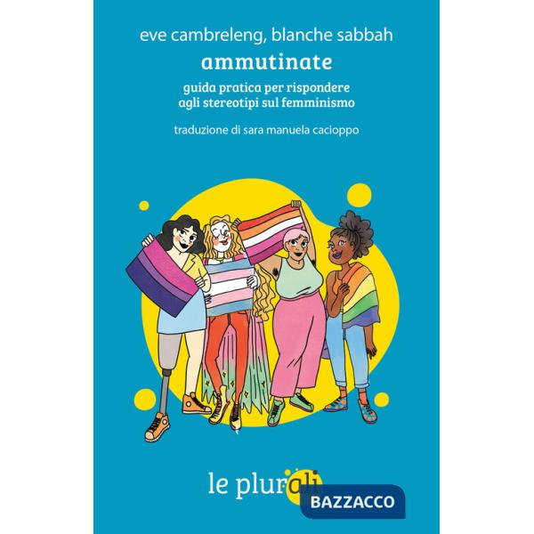 Ammutinate. Guida pratica per rispondere agli stereotipi sul femminismo