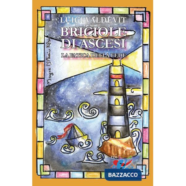 Briciole di ascesi. La fatica della fede