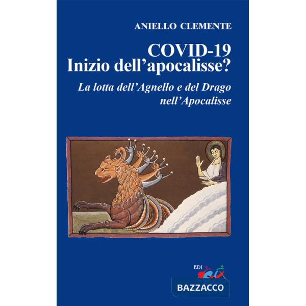 COVID-19. Inizio dell'apocalisse? La lotta dell'agnello e del drago nell'Apocalisse