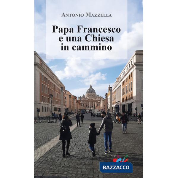 Papa Francesco e una Chiesa in cammino