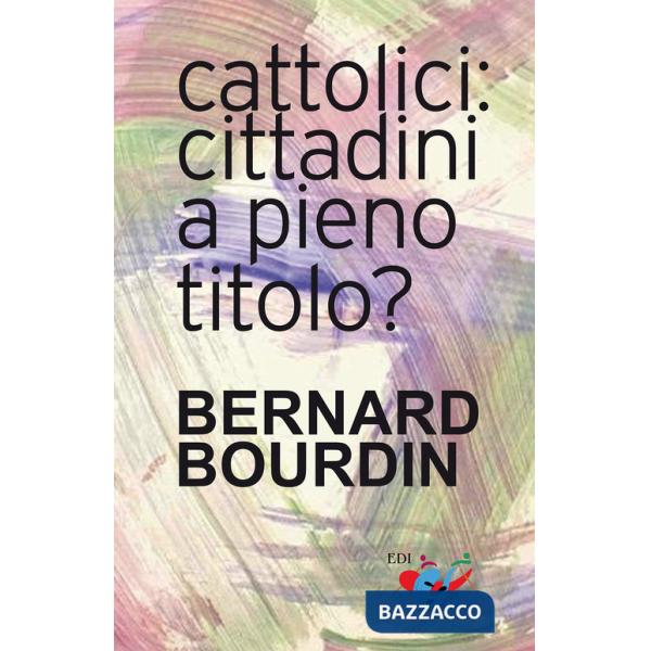Cattolici: cittadini a pieno titolo?