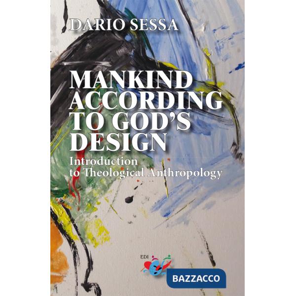 Mankind according to God's design. Introduction to teological anthropology