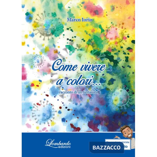 Come vivere a colori... Racconto di un fantasista