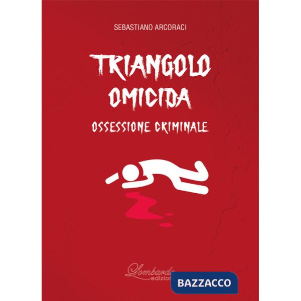 Triangolo omicida. Ossessione criminale