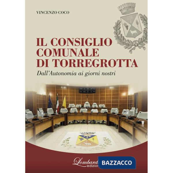 Consiglio Comunale di Torregrotta. Dall'autonomia ai giorni nostri (Il)