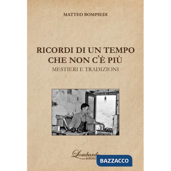 Ricordi di un tempo che non c'e' più. Mestieri e tradizioni