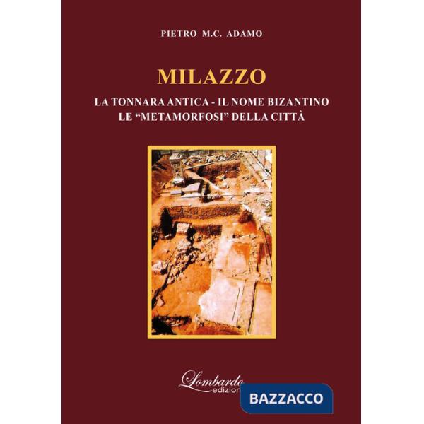 Milazzo (la tonnara antica - il nome bizantino - le «metamorfosi» della città)