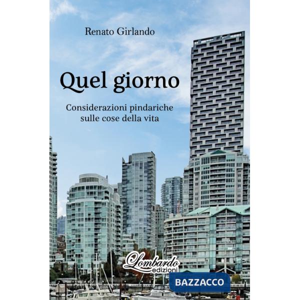 Quel giorno. Considerazioni pindariche sulle cose della vita