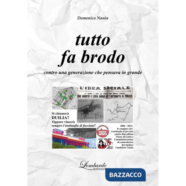 Tutto fa brodo. Contro una generazione che pensava in grande