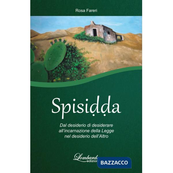 Spisidda. Dal desiderio di desiderare all'incarnazione della legge nel desiderio dell'altro