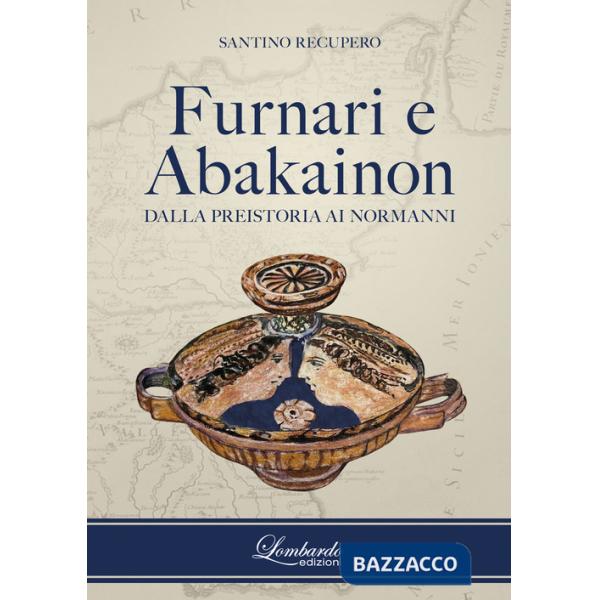 Furnari e Abakainon. Dalla preistoria ai normanni