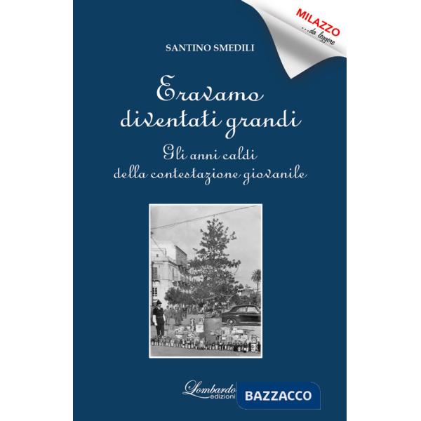 Eravamo diventati grandi. Gli anni caldi della contestazione giovanile