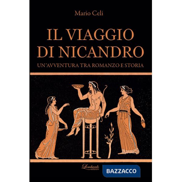 Viaggio di Nicandro. Un'avventura tra romanzo e storia (Il)