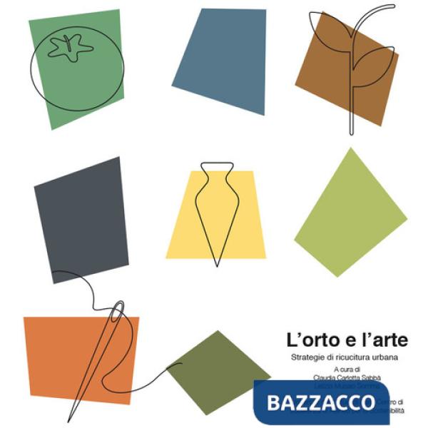 Orto e l'arte. Strategie di ricucitura urbana (L')