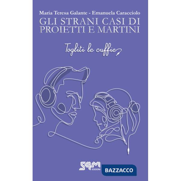 Togliti le cuffie. Gli strani casi di Proietti e Martini.
