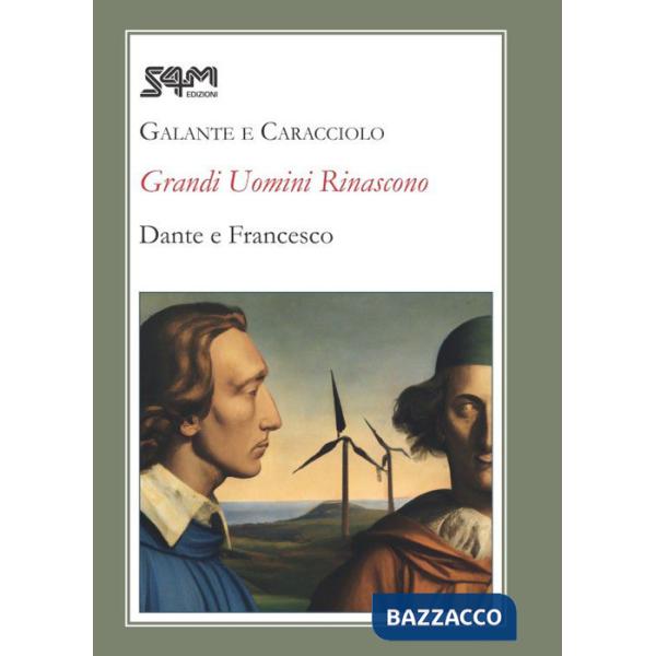 Grandi uomini rinascono. Dante e Francesco