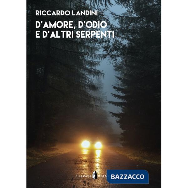 D'amore, d'odio e d'altri serpenti