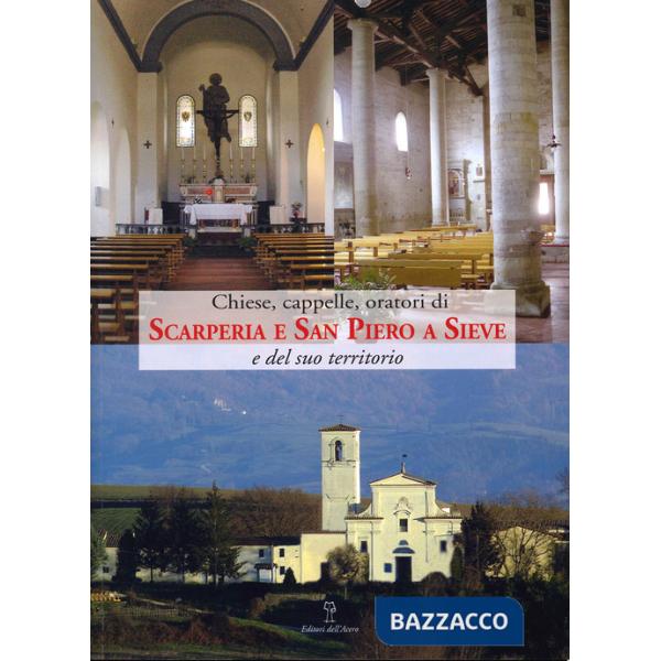 Chiese, cappelle, oratori di scarperia e San Piero a Sieve e del suo territorio. Edifici sacri dei pivieri di Sant'Agata di Muge