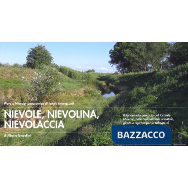Nievole, nievolina, nievolaccia. Il tormentato percorso del torrente Nievole, nella Valdinievole orientale, girato e rigirato pe