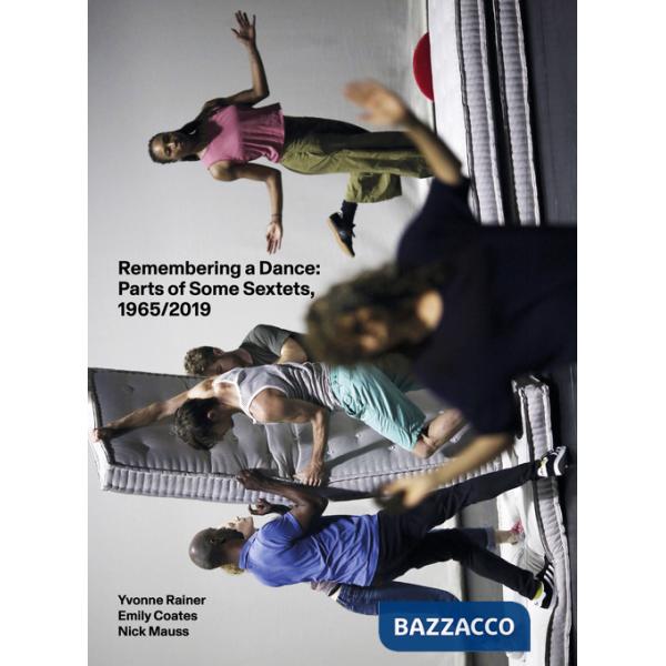 Remembering a dance: parts of some sextets, 1965/2019. Ediz. illustrata
