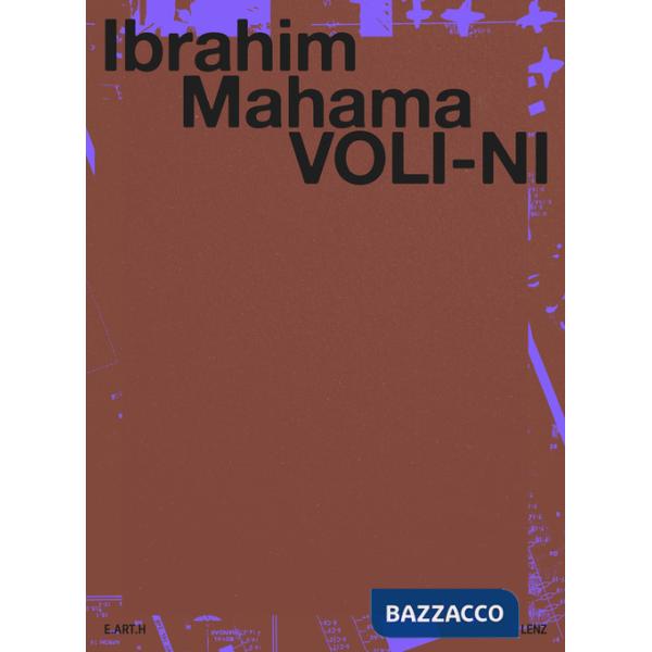 Ibrahim Mahama. Voli-ni. Ediz. italiana e inglese