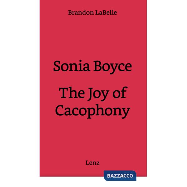 Sonia Boyce. The joy of cacophony