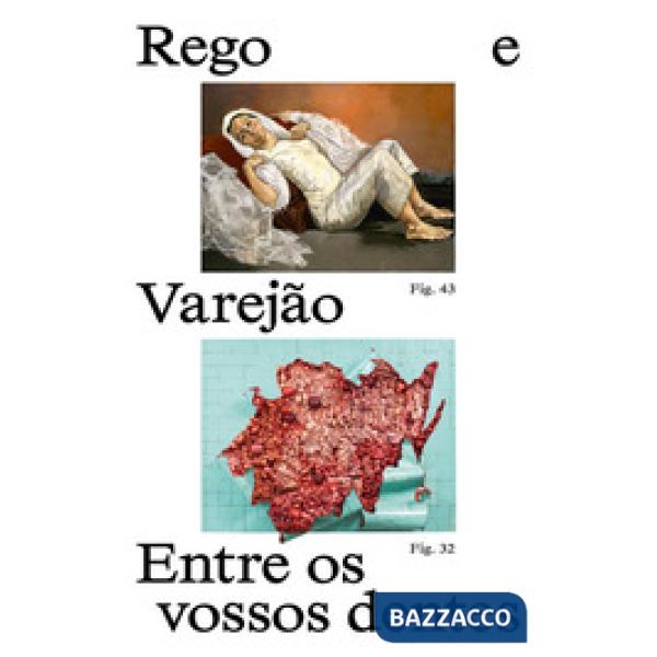 Paula Rego e Adriana Varejão. Entre os vossos dentes
