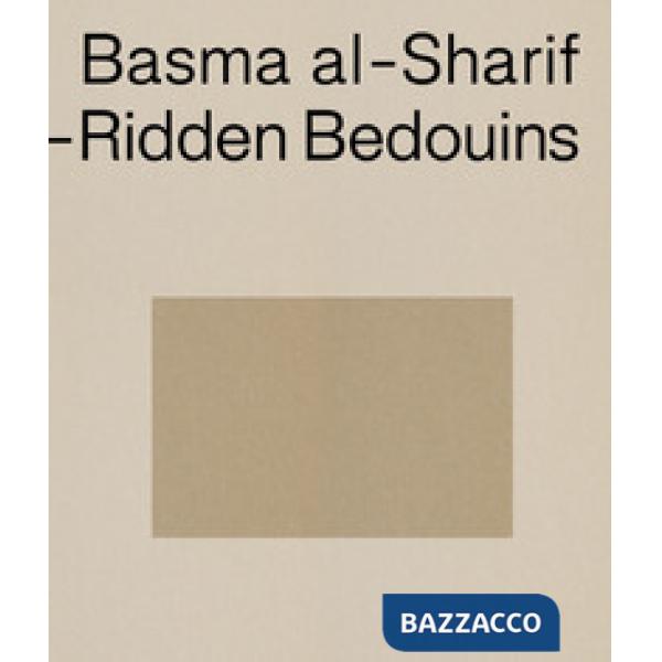 Basma al-Sharif. Semi-nomadic debt-ridden bedouins. Ediz. inglese e francese